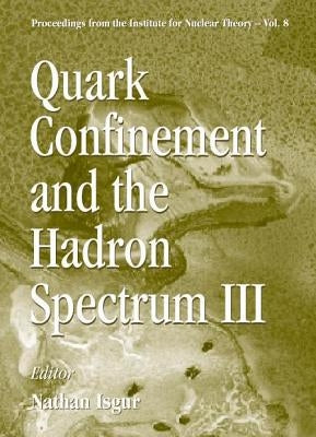 Quark Confinement and the Hadron Spectrum III by Isgur, Nathan