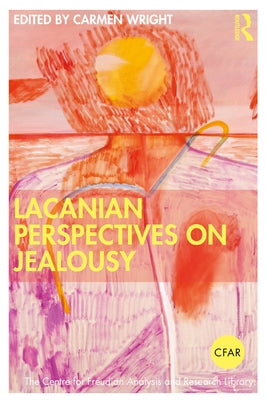 Lacanian Perspectives on Jealousy by Wright, Carmen