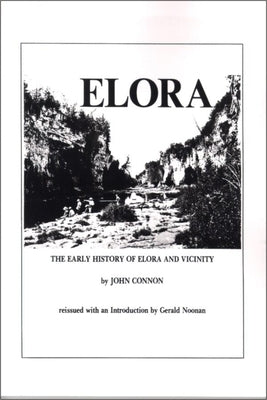 The Early History of Elora and Vicinity by Connon, John