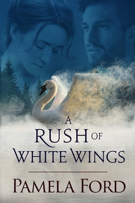 A Rush of White Wings: An Irish historical love story by Ford, Pamela