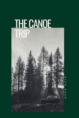 The Canoe Trip by Sash, Nick