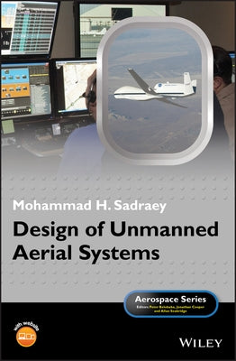 Design of Unmanned Aerial Systems by Sadraey, Mohammad H.