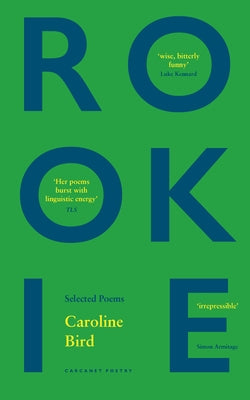 Rookie: Selected Poems by Bird, Caroline