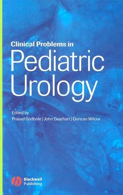 Clinical Problems in Pediatric Urology by Godbole, Prasad P.