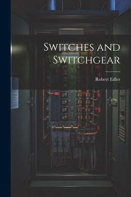 Switches and Switchgear by Edler, Robert