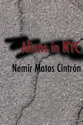 Aliens in NYC by Matos Cintron, Nemir