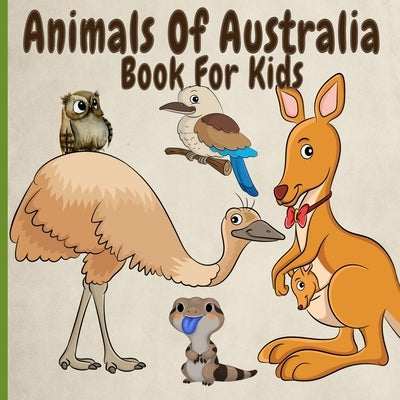 Animals Of Australia Book For Kids: Amazing, Funny, Rare And Endangered Animals From Down Under by Booknook, Aunt Mels