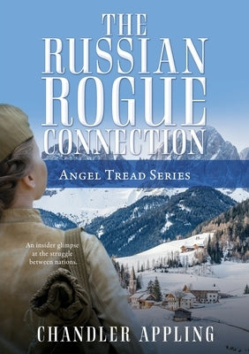 The Russian Rogue Connection: Angel Tread Series by Appling, Chandler