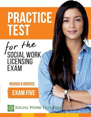 Practice Test for the Social Work Licensing Exam: Exam Five (Revised & Updated) by Social Work Test Prep