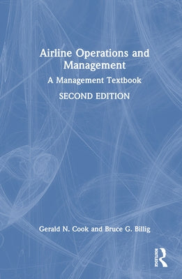 Airline Operations and Management: A Management Textbook by Cook, Gerald N.