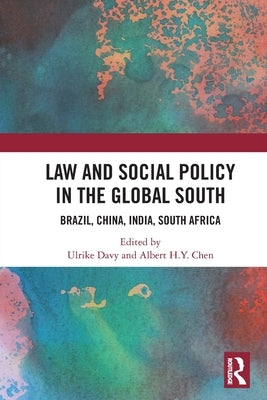 Law and Social Policy in the Global South: Brazil, China, India, South Africa by Davy, Ulrike