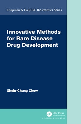 Innovative Methods for Rare Disease Drug Development by Chow, Shein-Chung