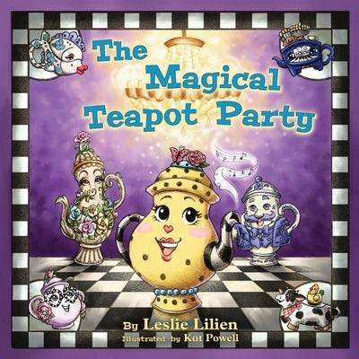 The Magical Teapot Party by Lilien, Leslie