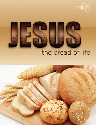 The Bread of Life: Part 1 by Litmer, Greg