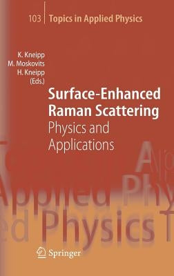 Surface-Enhanced Raman Scattering: Physics and Applications by Kneipp, Katrin
