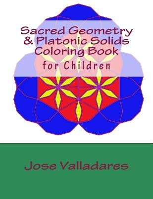 Sacred Geometry & Platonic Solids Coloring Book for Children by Valladares, Jose