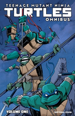 Teenage Mutant Ninja Turtles, Vol. 1: Ongoing Omnibus by Eastman, Kevin