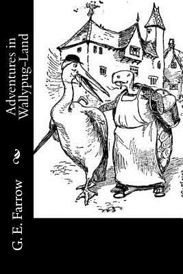 Adventures in Wallypug-Land by Farrow, G. E.