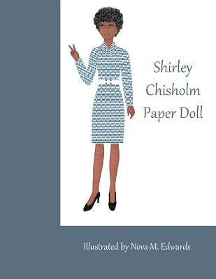 Shirley Chisholm Paper Doll by Edwards, Nova M.