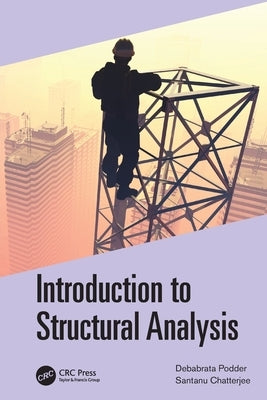 Introduction to Structural Analysis by Podder, Debabrata