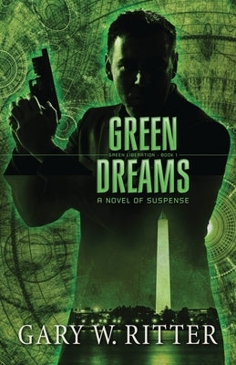Green Dreams: A Novel of Suspense by Ritter, Gary W.