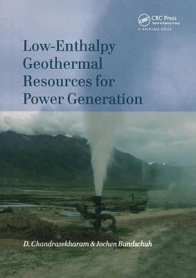 Low-Enthalpy Geothermal Resources for Power Generation by Chandrasekharam, D.