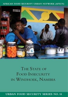 The State of Food Insecuritity in Windhoek, Namibia by Pendleton, Wade