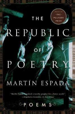 The Republic of Poetry: Poems by Espada, Martín
