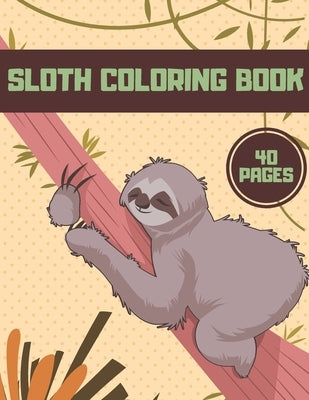 Sloth Coloring Book: For Kids Teens Relaxation Animal Funny Stress Adults by Word, Paper