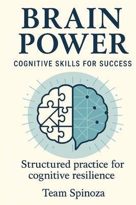 Brain Power: Cognitive Skills for Success: Structured practice for cognitive resilience by Sateesh, T. K.