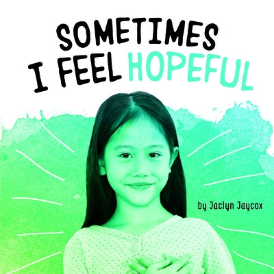 Sometimes I Feel Hopeful by Jaycox, Jaclyn