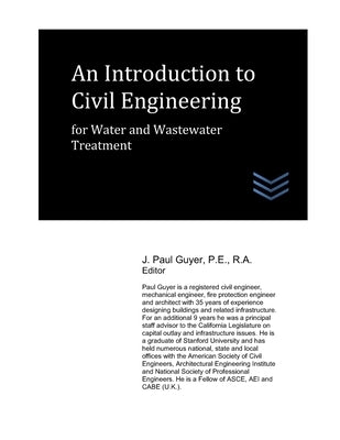 An Introduction to Civil Engineering for Water and Wastewater Treatment by Guyer, J. Paul