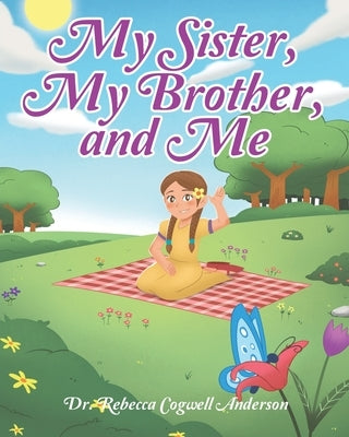 My Sister, My Brother, and Me by Anderson, Rebecca Cogwell