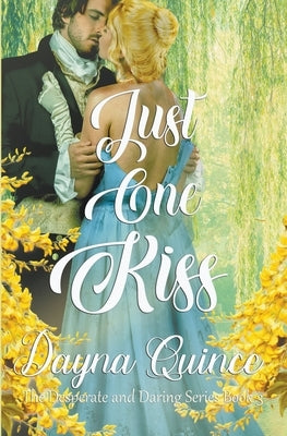 Just One Kiss by Quince, Dayna