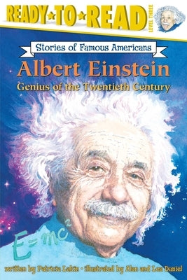 Albert Einstein: Genius of the Twentieth Century (Ready-To-Read Level 3) by Lakin, Patricia