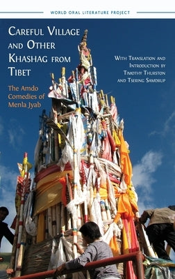 Careful Village and Other Khashag from Tibet: The Amdo Comedies of Menla Jyab by Jyab, Menla