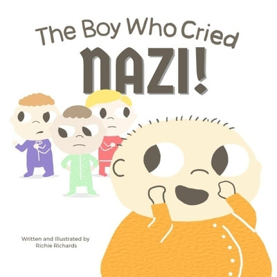 The Boy Who Cried Nazi by Richards, Richie