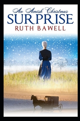 An Amish Christmas Surprise: Amish Romance by Bawell, Ruth