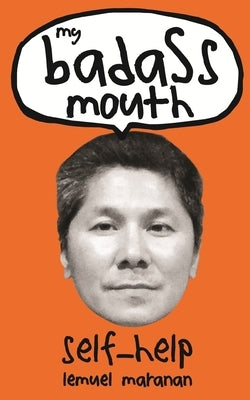 My Badass Mouth by Maranan, Lemuel A.