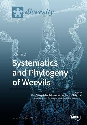 Systematics and Phylogeny of Weevils: Volume 2 by Oberprieler, Rolf