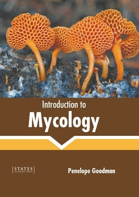 Introduction to Mycology by Goodman, Penelope