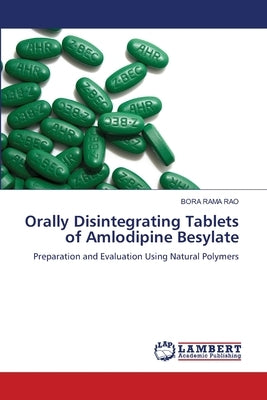 Orally Disintegrating Tablets of Amlodipine Besylate by Rama Rao, Bora