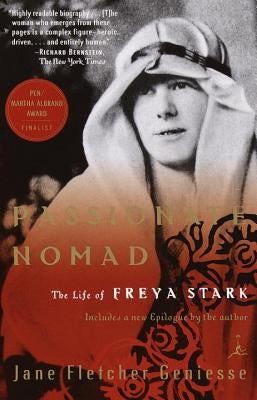 Passionate Nomad: The Life of Freya Stark by Geniesse, Jane Fletcher