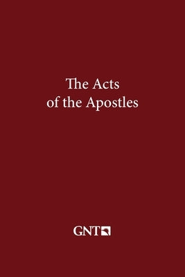 The Acts of the Apostles (GNT) by Bible Society, American