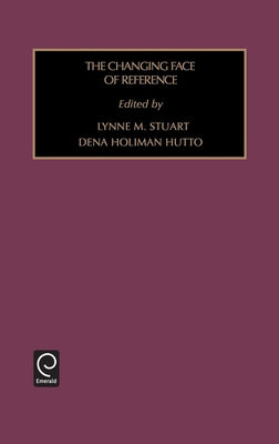 Changing Face of Reference by Stuart, Lynne M.