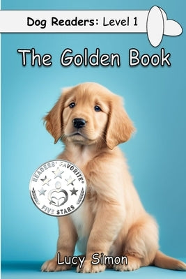 The Golden Book: Golden Retriever Early Reader by Simon, Lucy