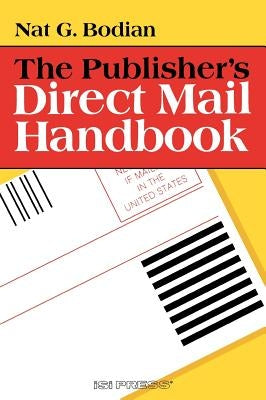 The Publisher's Direct Mail Handbook by Bodian, Nat G.