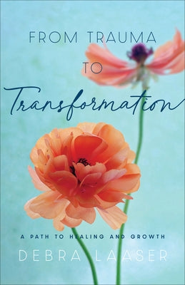 From Trauma to Transformation by Laaser, Debra