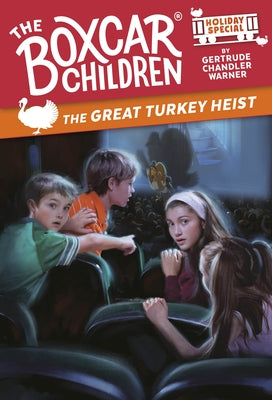 The Great Turkey Heist: A Thanksgiving Holiday Special by Warner, Gertrude Chandler