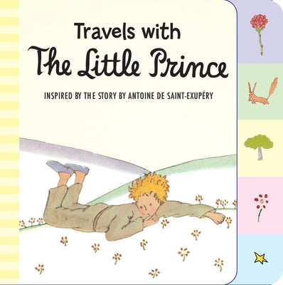 Travels with the Little Prince Tabbed Board Book by de Saint-Exupéry, Antoine